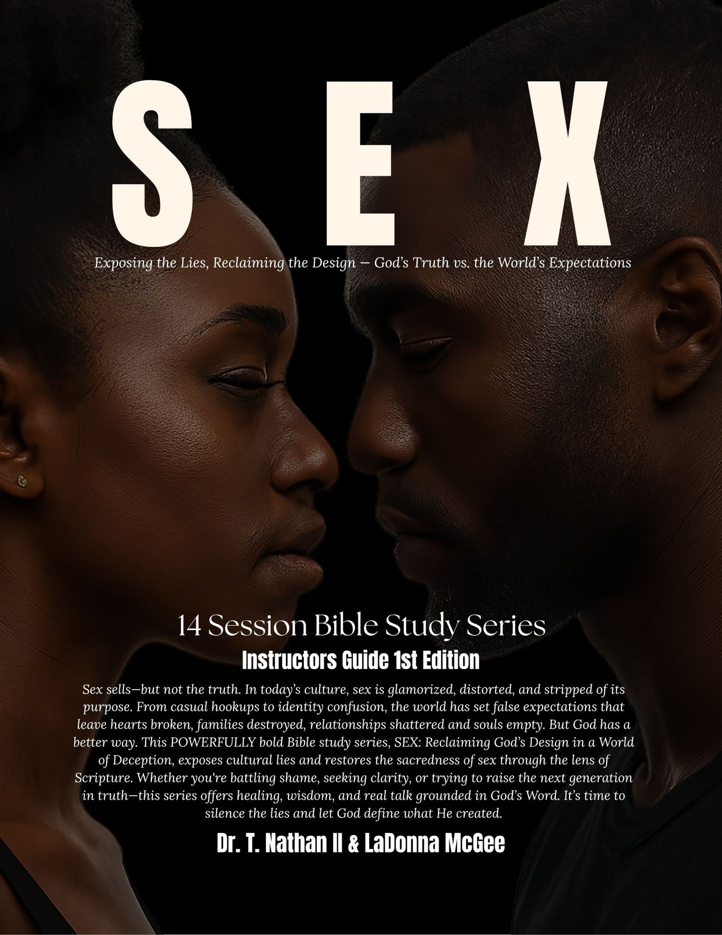 AVAILABLE SOON - PRE-ORDER - SEX - Exposing the Lies, Reclaiming the Design — God’s Truth vs. the World’s Expectations