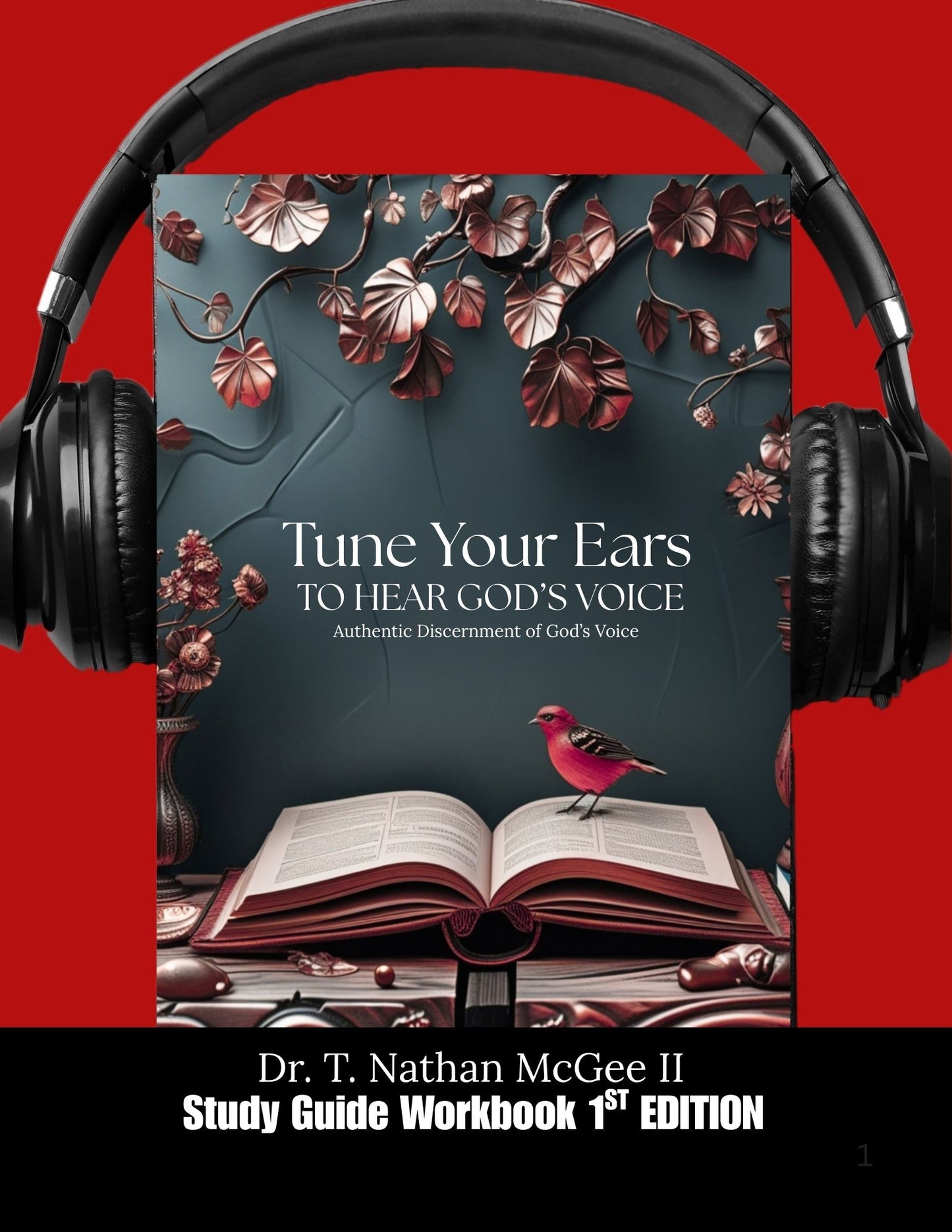 Tune Your Ears To Hear God’s Voice Study Guides by Dr. T. Nathan McGee