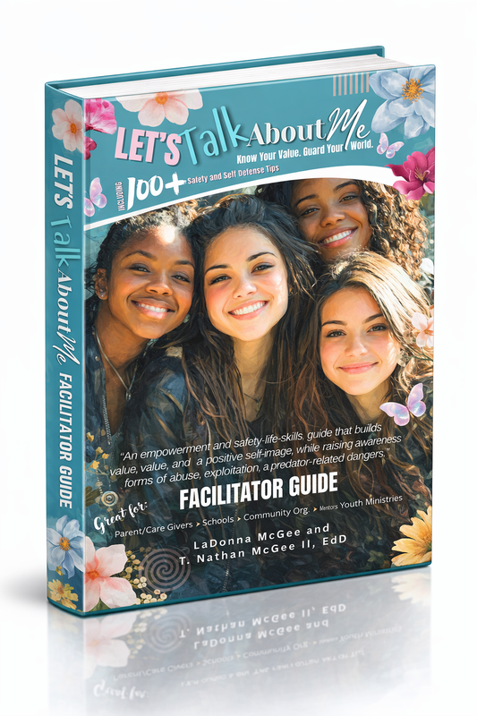 "Let’s Talk About Me“ Personal Safety, Boundaries & Decision-Making Facilitator Guide Available in Paperback and Ebook Format (Great for: Youth Ministries, Parents, Educators, Mentors...)