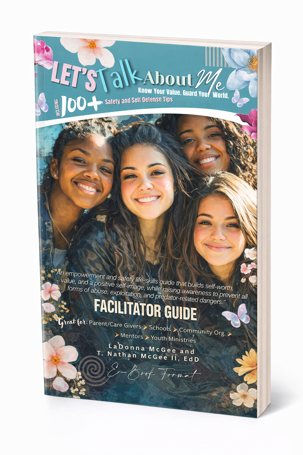 "Let’s Talk About Me“ Personal Safety, Boundaries & Decision-Making Facilitator Guide Available in Paperback and Ebook Format (Great for: Youth Ministries, Parents, Educators, Mentors...)