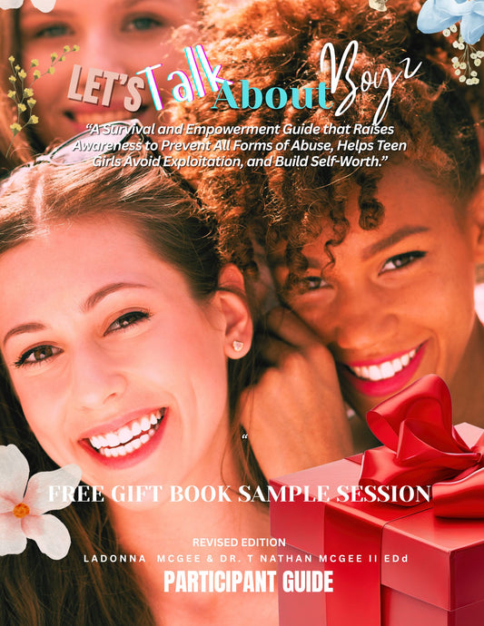 Let’s Talk About BOYZ “A Survival and Empowerment Guide that Raises Awareness to Prevent All Forms of Abuse, Helps Teen Girls Avoid Exploitation, and Build Self-Worth.”