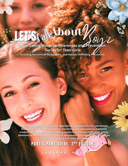 Let’s Talk About BOYZ Teen Dating Violence Awareness and Prevention Series for Teen Girls Guides