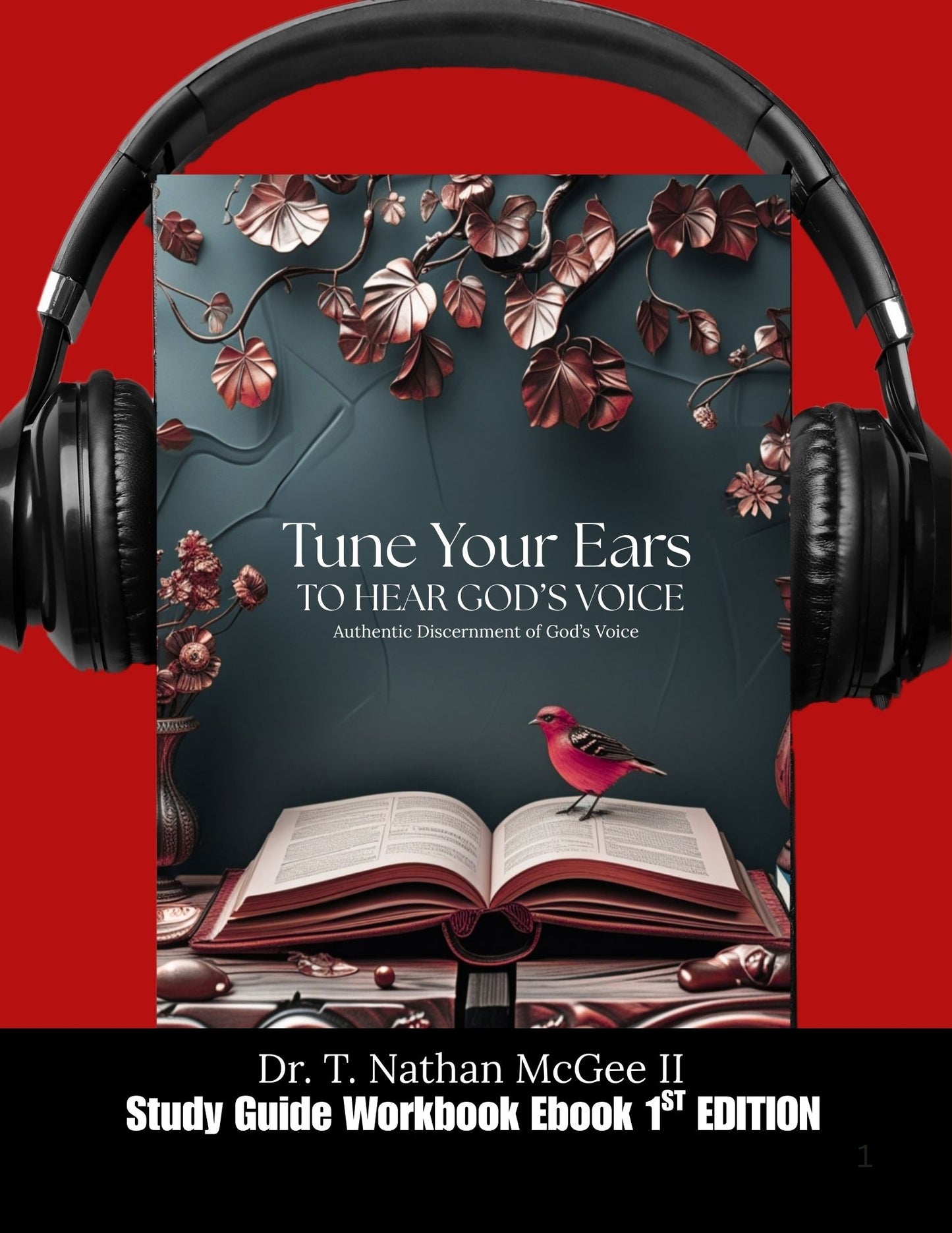 Tune Your Ears To Hear God’s Voice Study Guides by Dr. T. Nathan McGee