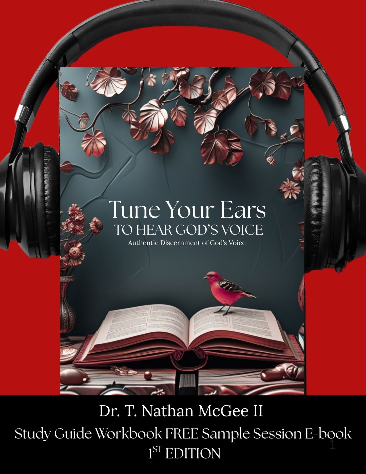 Tune Your Ears To Hear God’s Voice Study Guides by Dr. T. Nathan McGee
